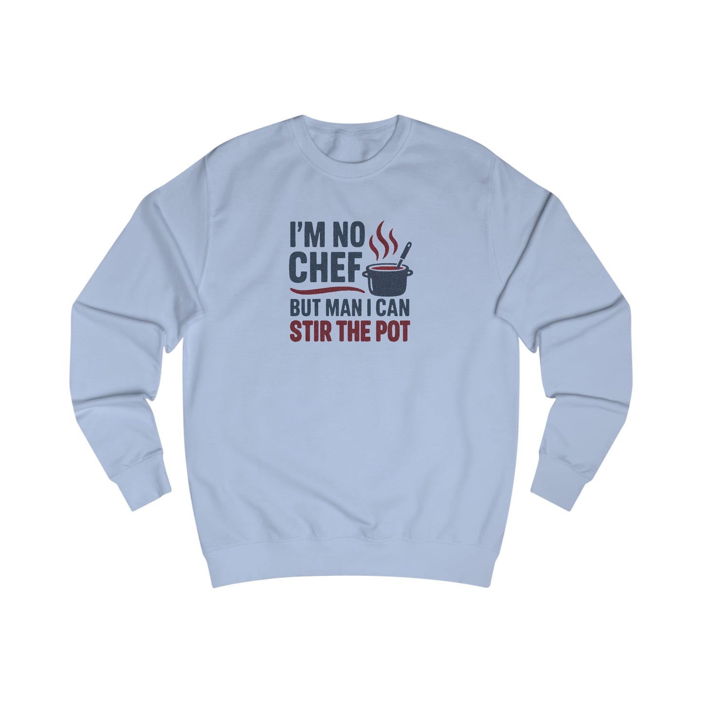 I'm No Chef, But Man I Stir the Pot — Retro Sweatshirt (Light)