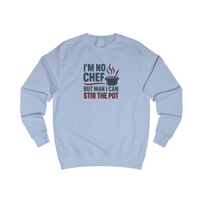 I'm No Chef, But Man I Stir the Pot — Retro Sweatshirt (Light)