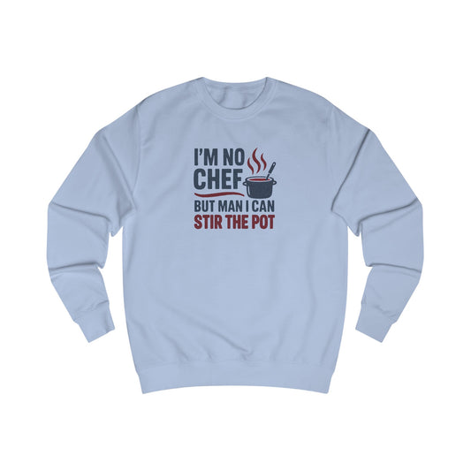 I'm No Chef, But Man I Stir the Pot — Retro Sweatshirt (Light)