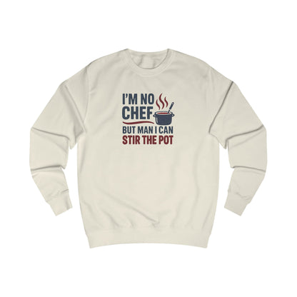 I'm No Chef, But Man I Stir the Pot — Retro Sweatshirt (Light)