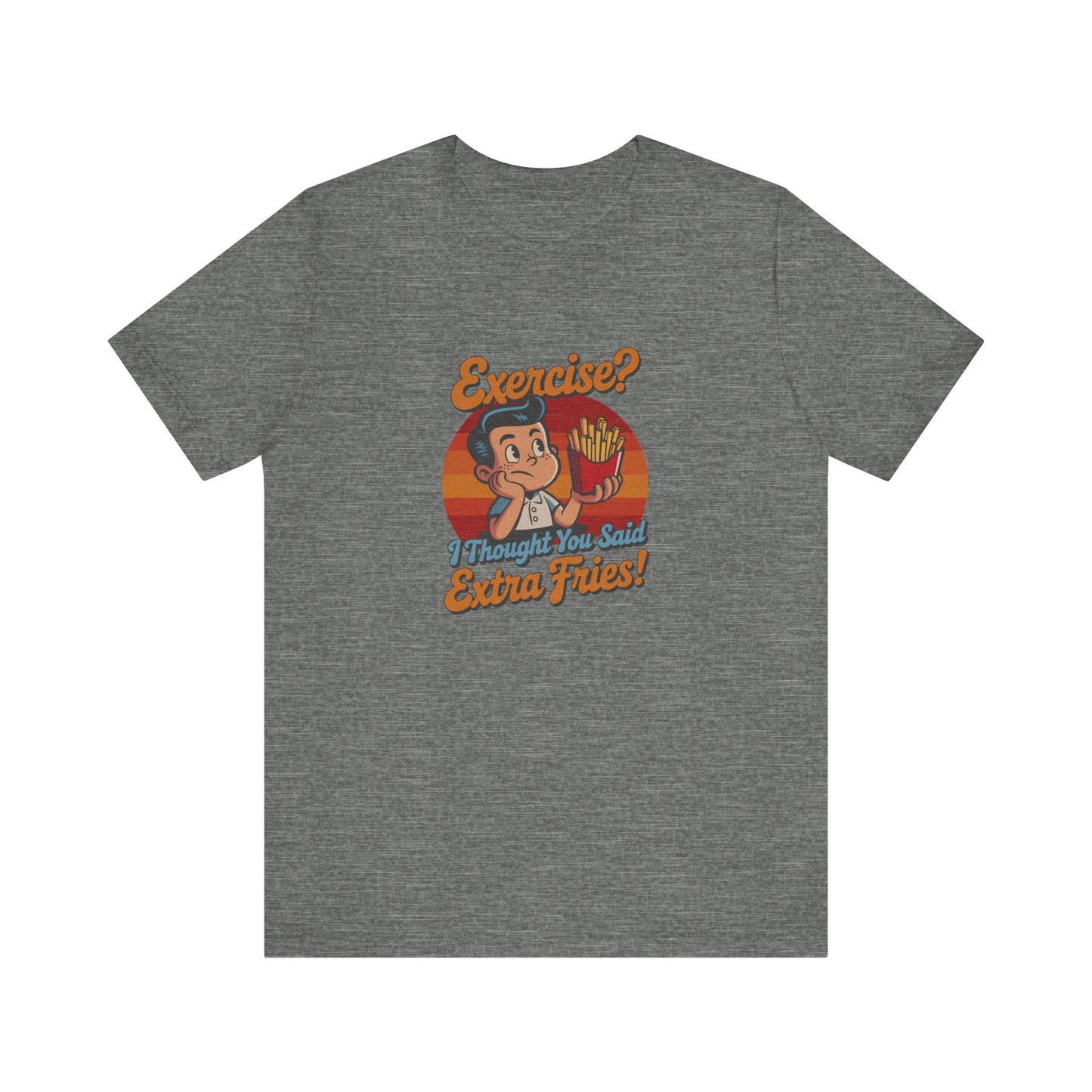 Exercise? I Thought You Said Extra Fries! — Retro Tee (Light)