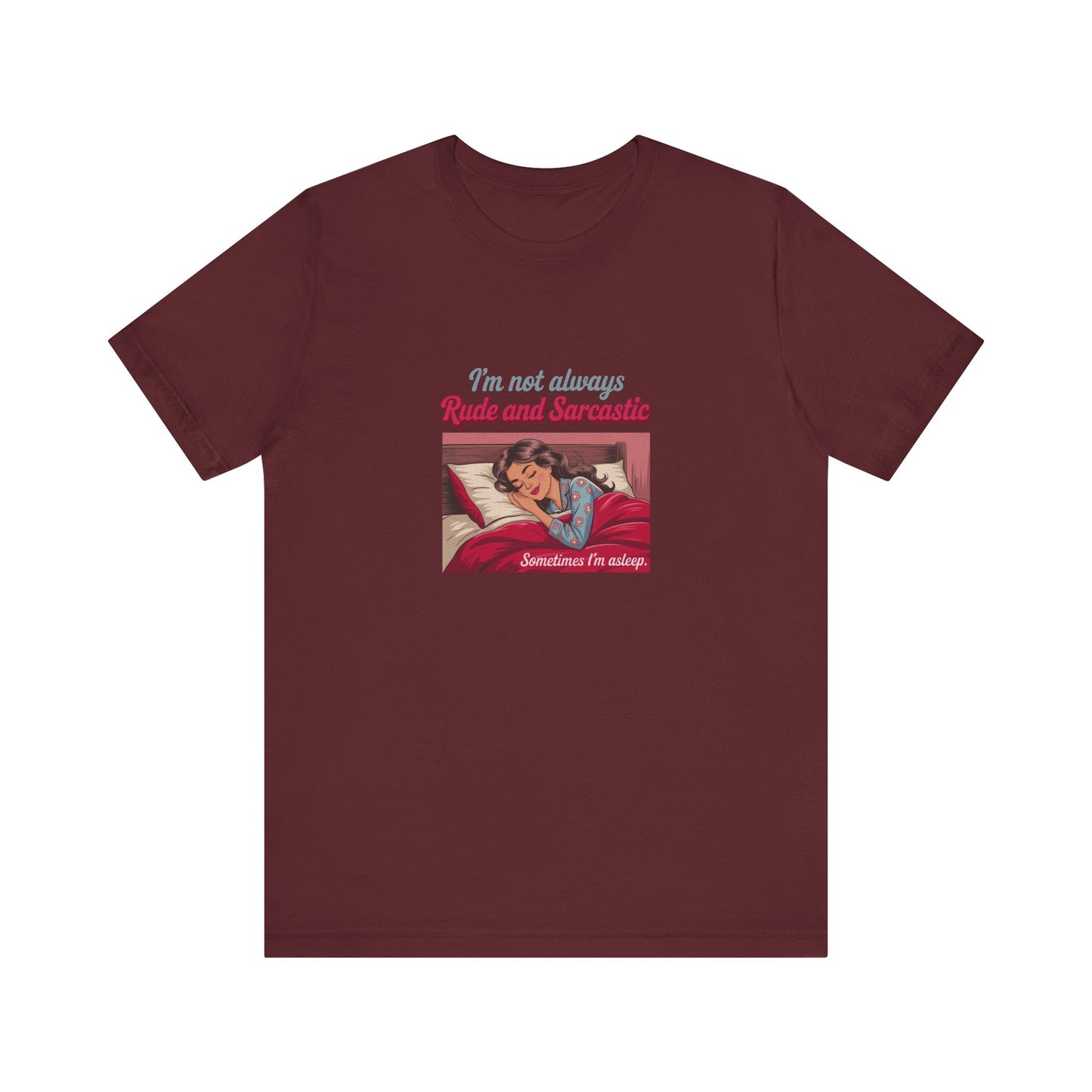 I'm Not Always Rude and Sarcastic — Retro Tee (Dark)