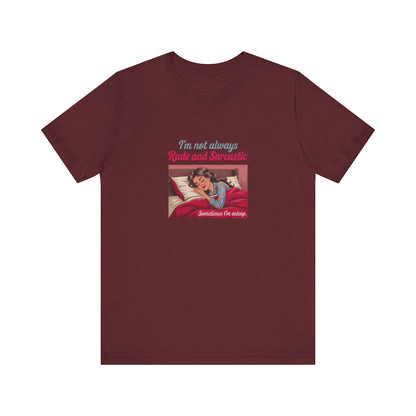 I'm Not Always Rude and Sarcastic — Retro Tee (Dark)
