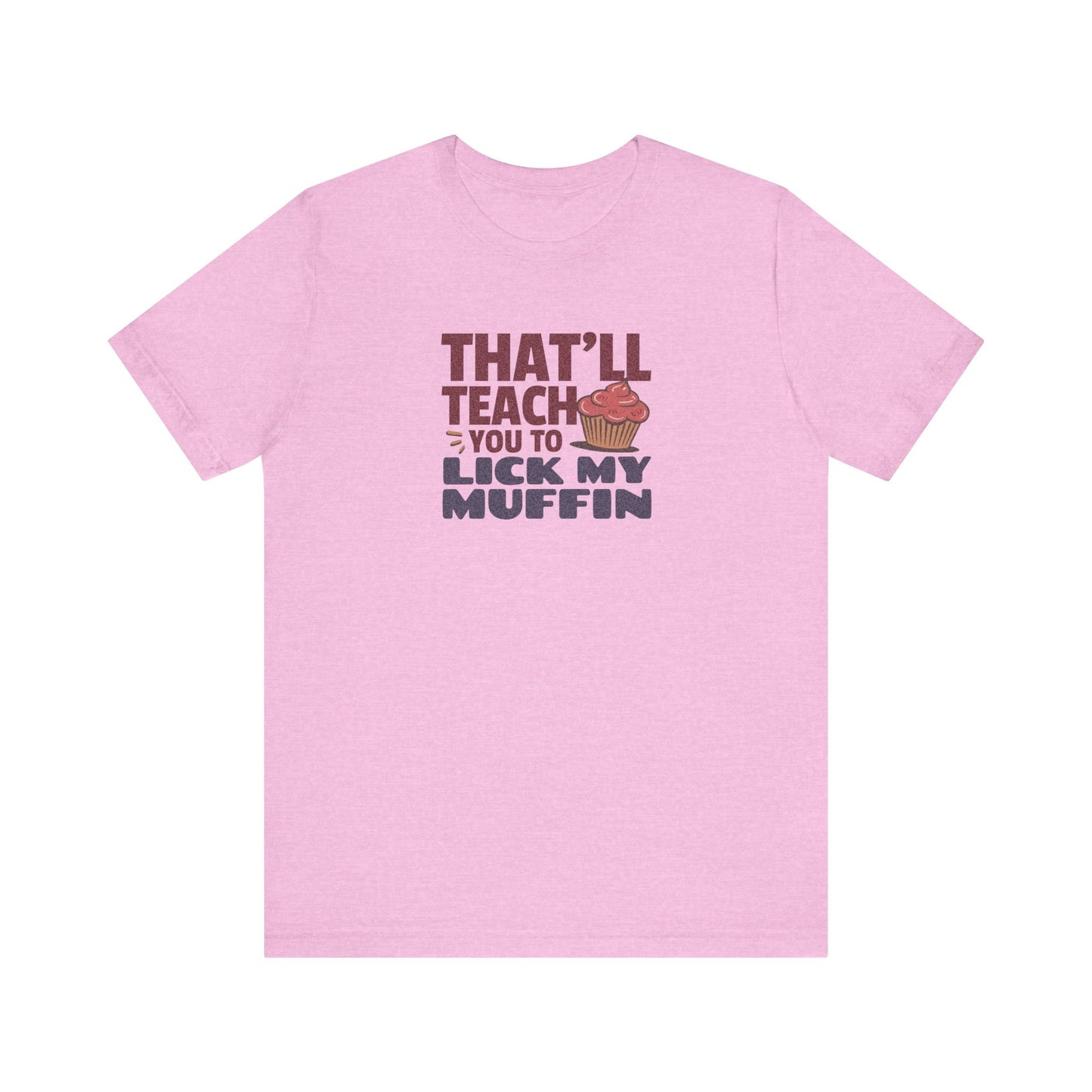 That'll Teach You to Lick My Muffin — Friends Retro Tee (Light)