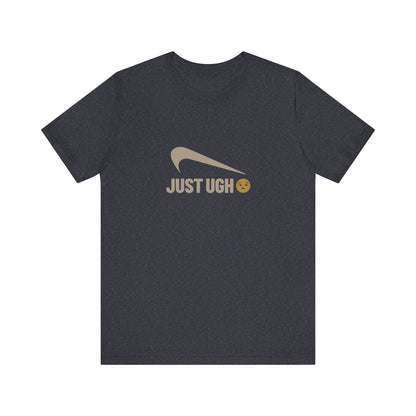 Just Ugh 😒 Athletic Parody — Retro Workout Tee (Dark)