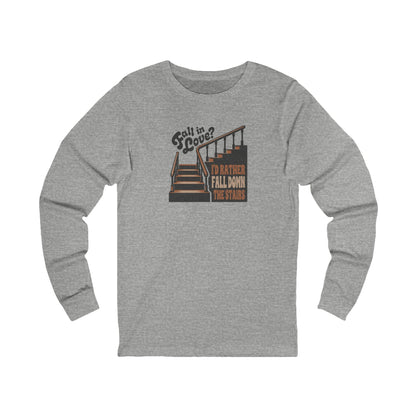 Fall in Love? I'd Rather Fall Down the Stairs — Retro Long Sleeve (Light)