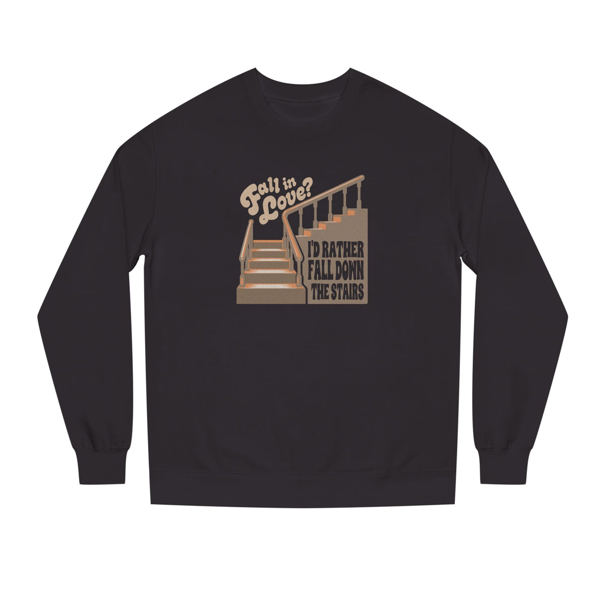 Fall in Love? I'd Rather Fall Down the Stairs — Retro Sweatshirt (Light)
