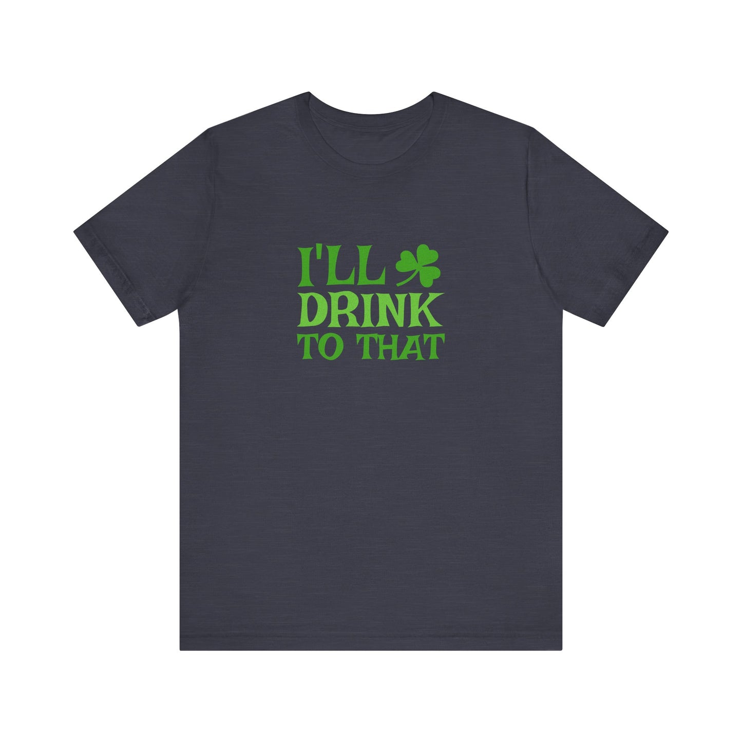 I'll Drink to That — St. Patrick's Retro Tee (Dark)