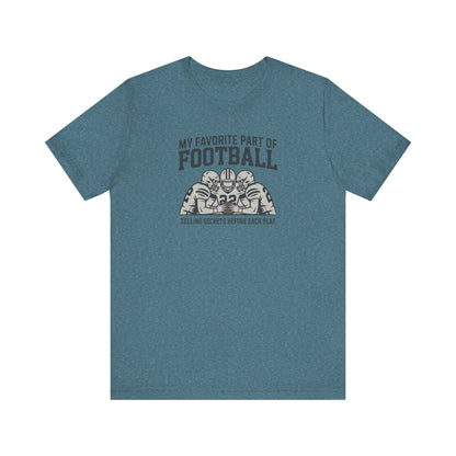 My Favorite Part of Football (Telling Secrets Before Each Play) – Retro Tee (Light)