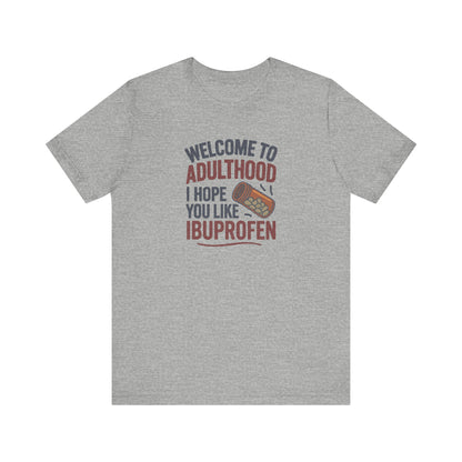 Welcome to Adulthood (Ibuprofen) — Retro Graphic Tee (Light)