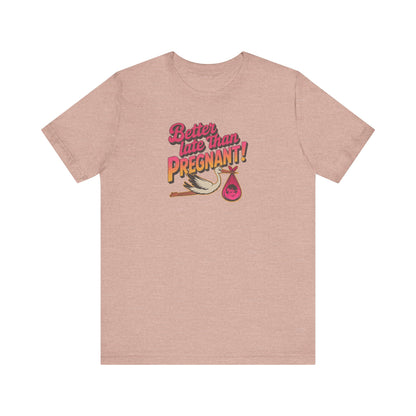Better Late Than Pregnant! — Blanche Devereaux Retro Tee (Light)
