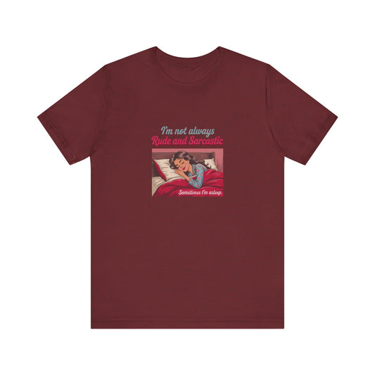 I'm Not Always Rude and Sarcastic — Retro Tee (Dark)