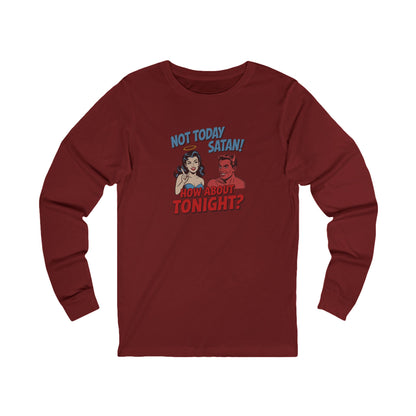 Not Today Satan (How About Tonight?) — Retro Long Sleeve (Dark)