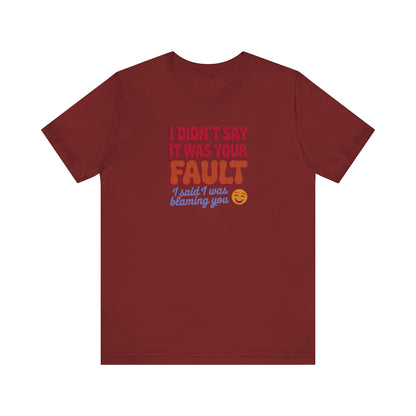 Not Your Fault, But I'm Blaming You — Retro Tee (Dark)