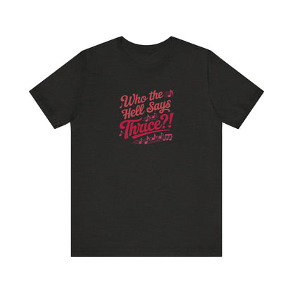Who the Hell Says Thrice?! — Golden Girls Retro Tee (Dark)