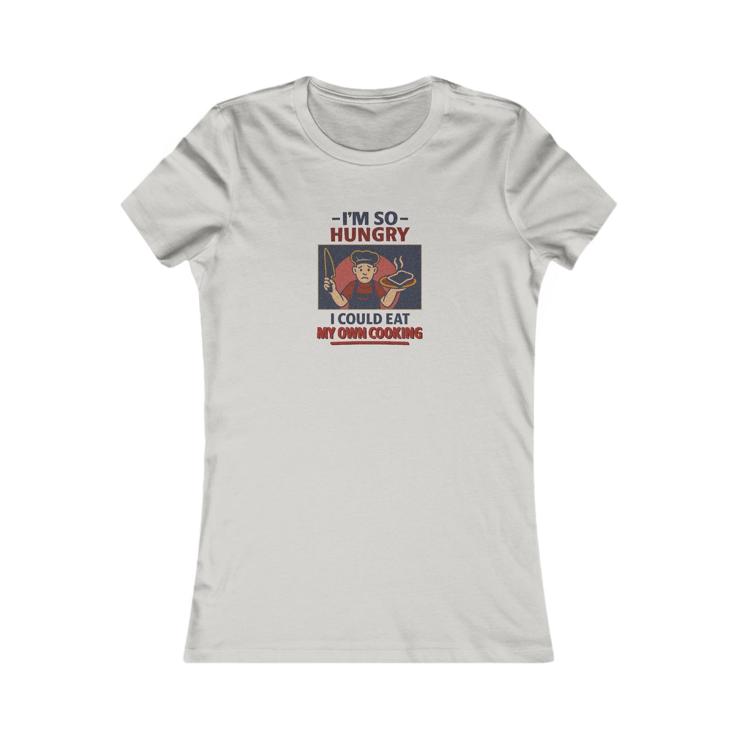 I'm So Hungry, I Could Eat My Own Cooking — Retro Women's Tee (Light)