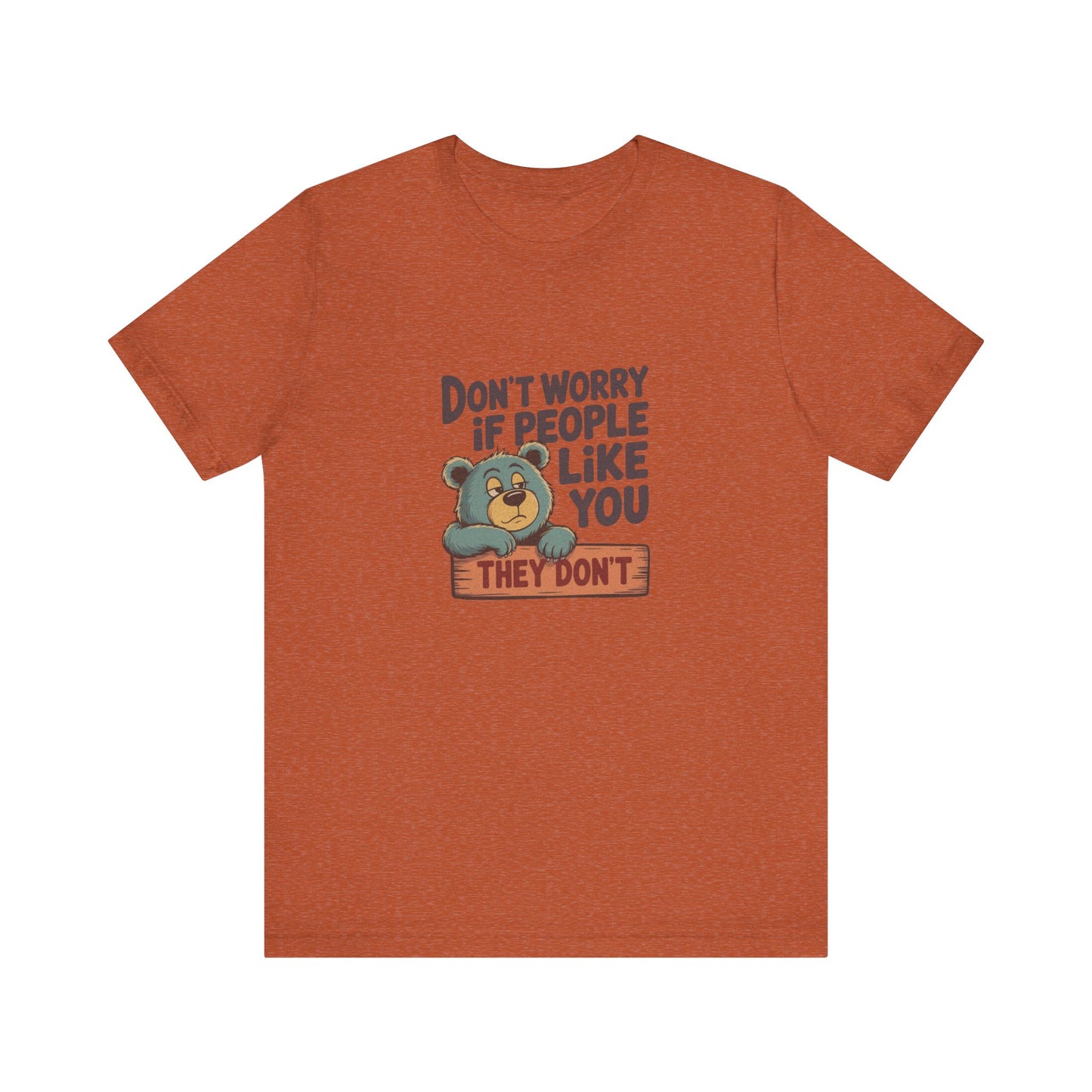Don't Worry If People Like You (They Don't) — Retro Tee (Light)