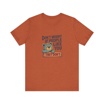 Don't Worry If People Like You (They Don't) — Retro Tee (Light)