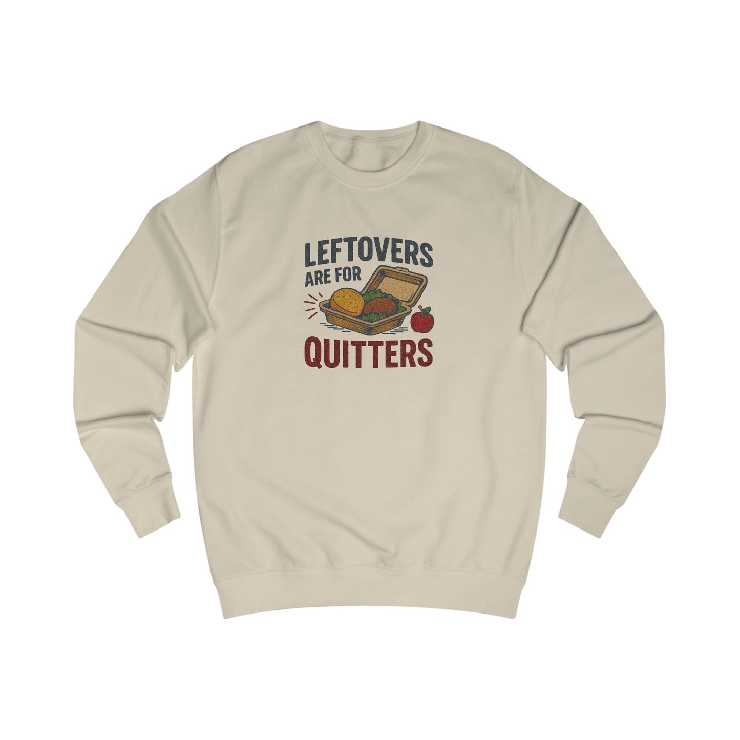 Leftovers Are for Quitters — Foodie Retro Sweatshirt (Light)