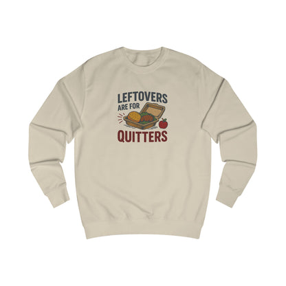 Leftovers Are for Quitters — Foodie Retro Sweatshirt (Light)