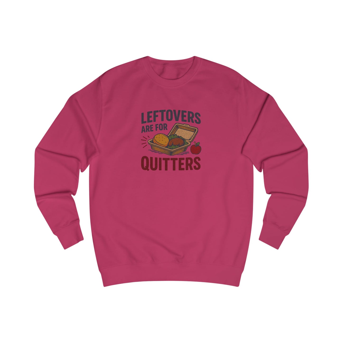 Leftovers Are for Quitters — Foodie Retro Sweatshirt (Light)