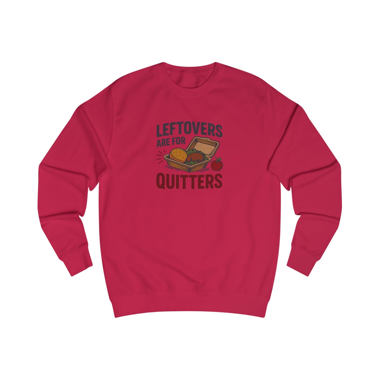 Leftovers Are for Quitters — Foodie Retro Sweatshirt (Light)