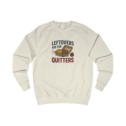 Leftovers Are for Quitters — Foodie Retro Sweatshirt (Light)