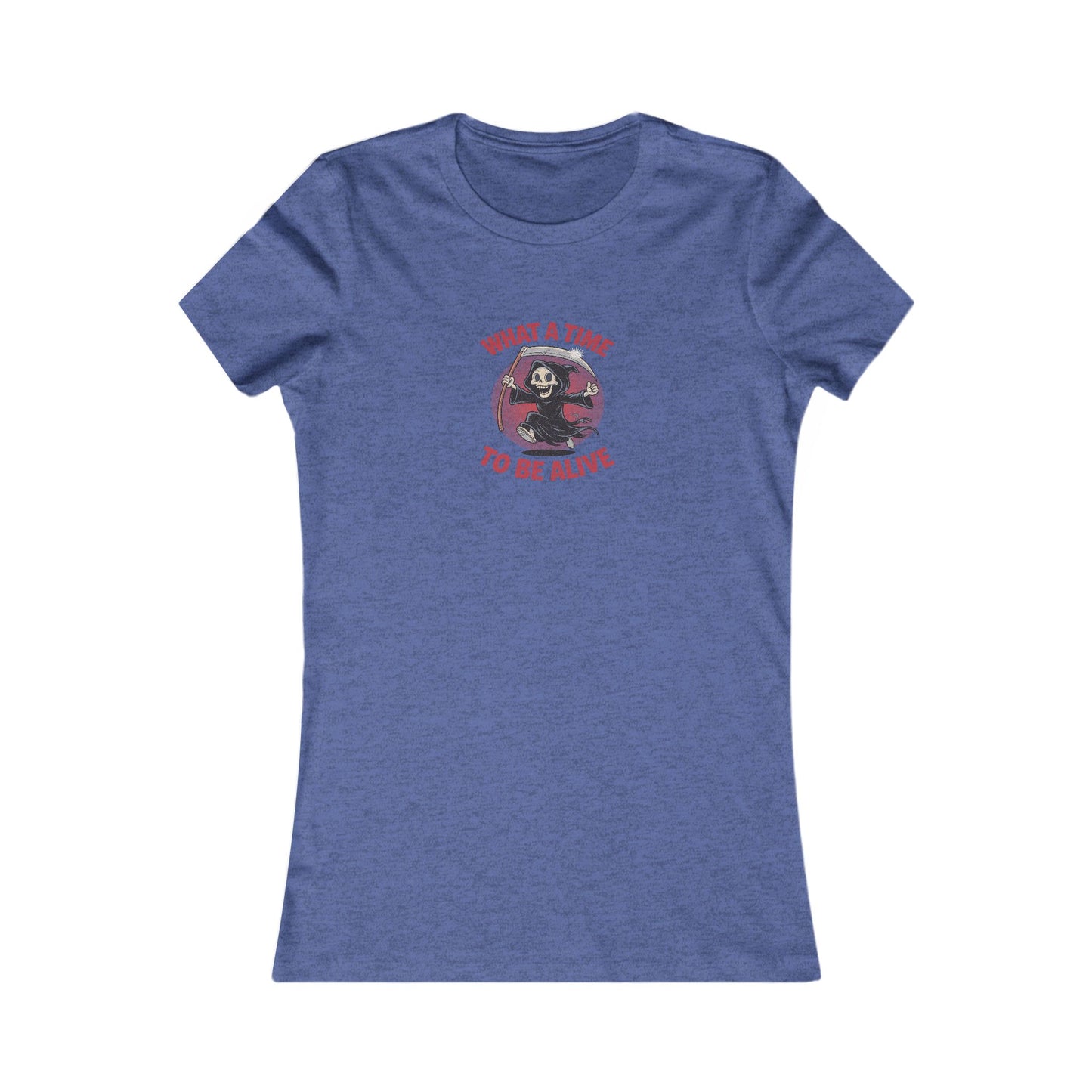 What a Time to Be Alive — Not-So-Grim Reaper Women's Tee (Dark)
