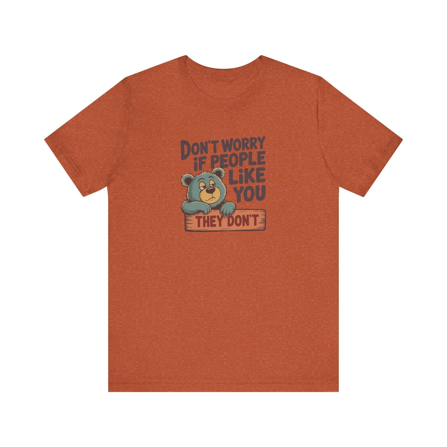 Don't Worry If People Like You (They Don't) — Retro Tee (Light)