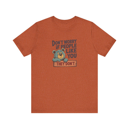 Don't Worry If People Like You (They Don't) — Retro Tee (Light)