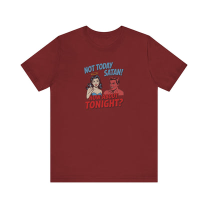 Not Today Satan (How About Tonight?) — Retro Tee (Dark)