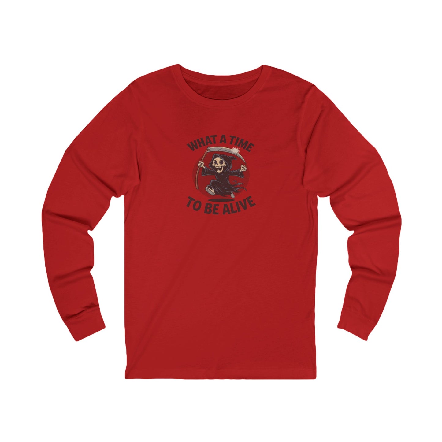 What a Time to Be Alive — Not-So-Grim Reaper Long Sleeve (Light)
