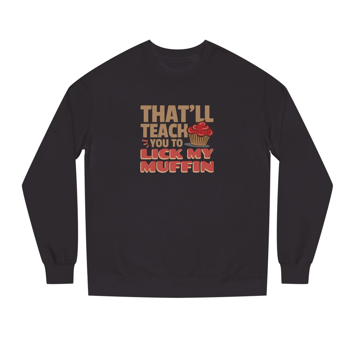 That'll Teach You to Lick My Muffin — Friends Retro Sweatshirt (Dark)