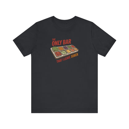 The Only Bar That I Leave Sober – Salad Bar Retro Tee (Dark)