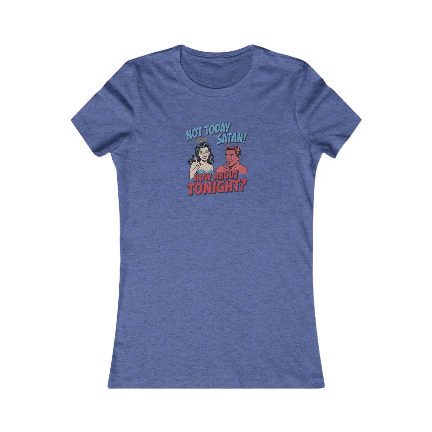 Not Today Satan (How About Tonight?) — Retro Women's Tee (Dark)