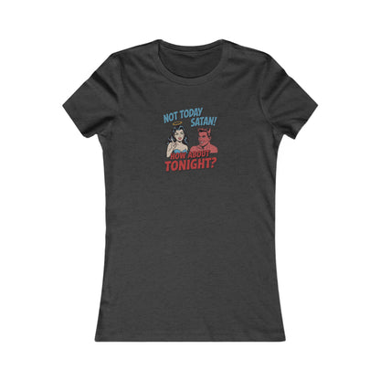 Not Today Satan (How About Tonight?) — Retro Women's Tee (Dark)