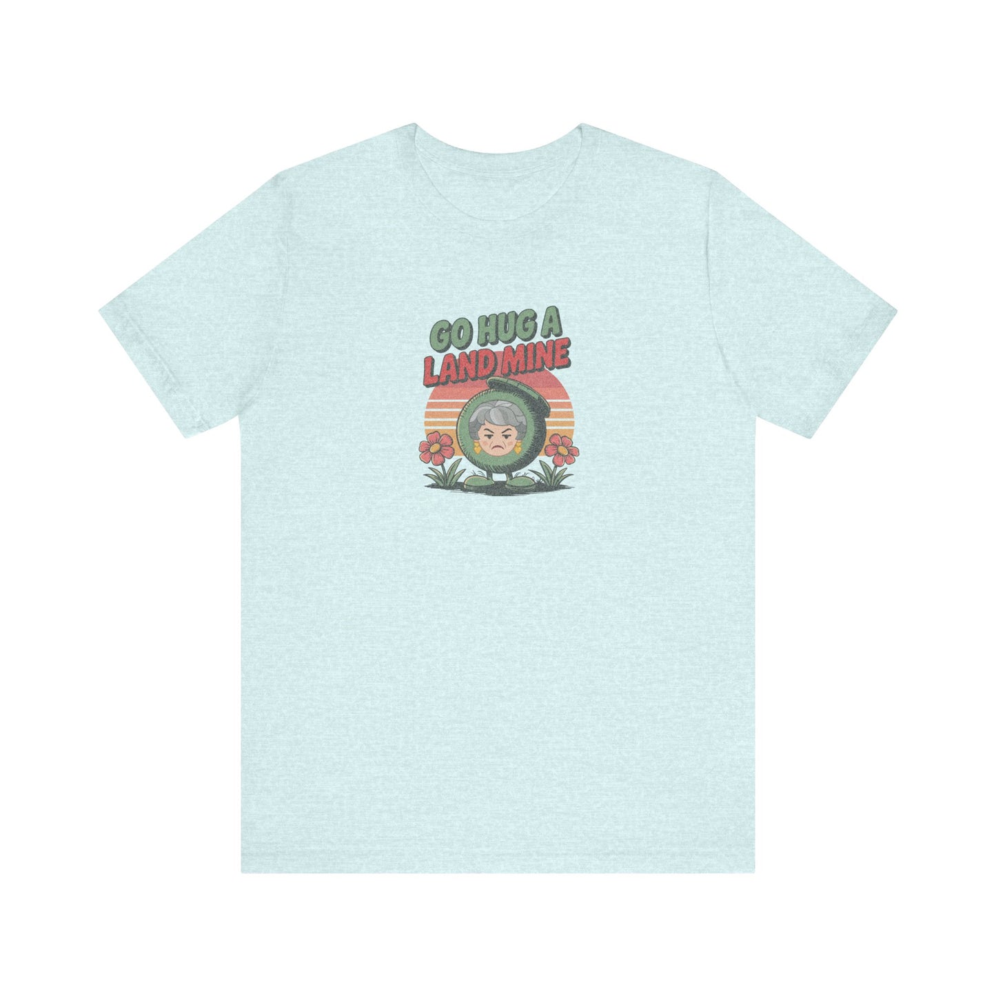 Go Hug a Land Mine — Dorothy Zbornak Retro Tee (Light)