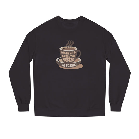 Wake Up and Smell the Coffee, Ya Fossil! — Retro Sweatshirt (Dark)