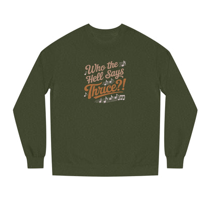 Who the Hell Says Thrice?! — Golden Girls Retro Sweatshirt (Dark)
