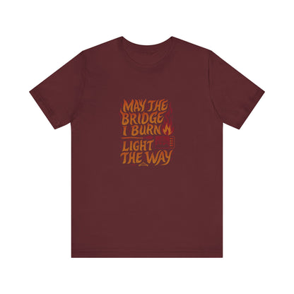 May the Bridges I Burn Light the Way (Remix) — Retro Tee (Dark)