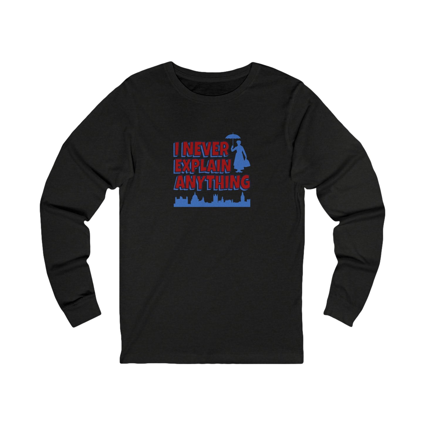 I Never Explain Anything — Mary Poppins Retro Long Sleeve (Dark)