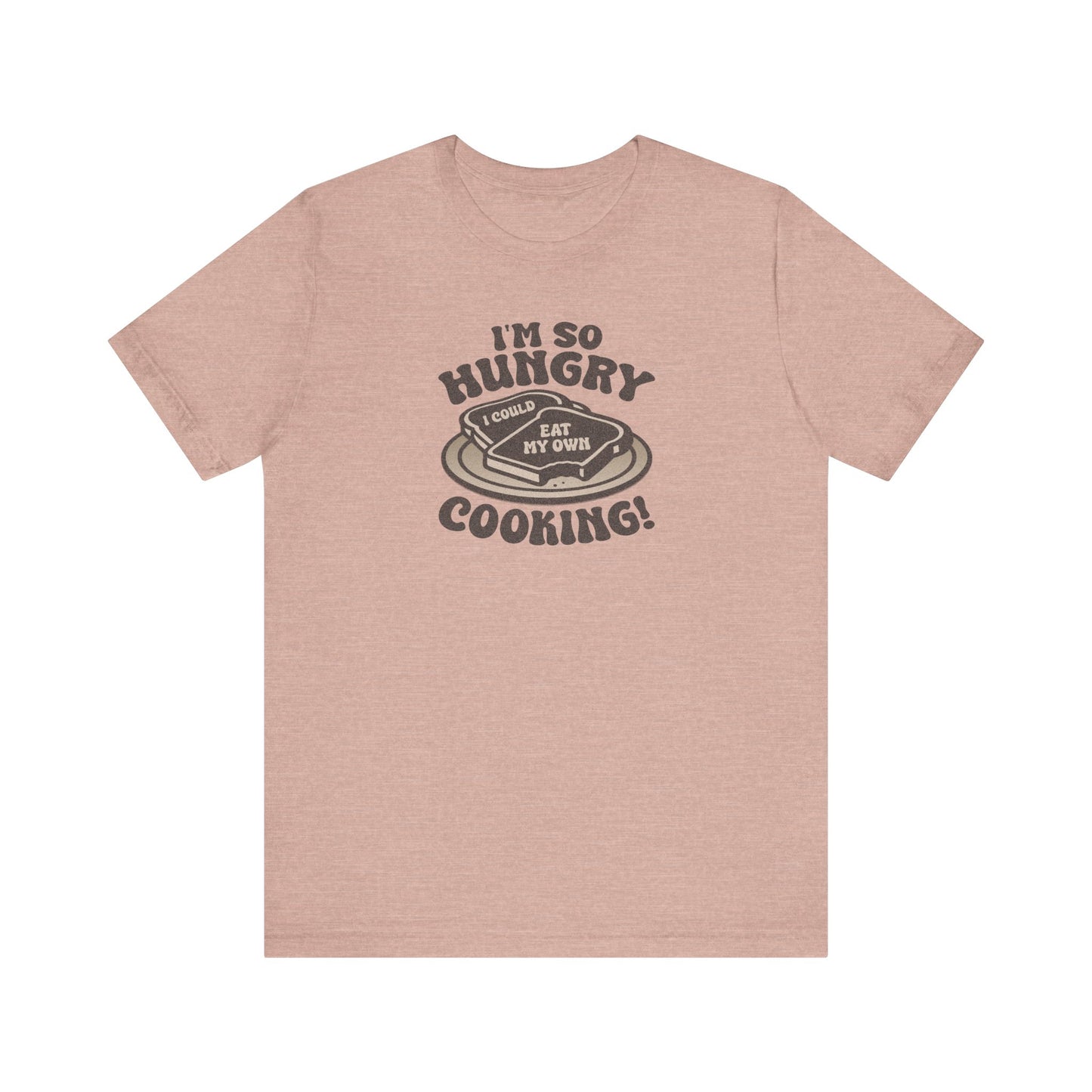 I'm So Hungry, I Could Eat My Own Cooking — Retro Tee (Light)