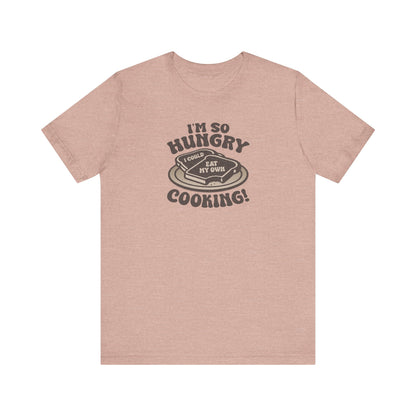 I'm So Hungry, I Could Eat My Own Cooking — Retro Tee (Light)