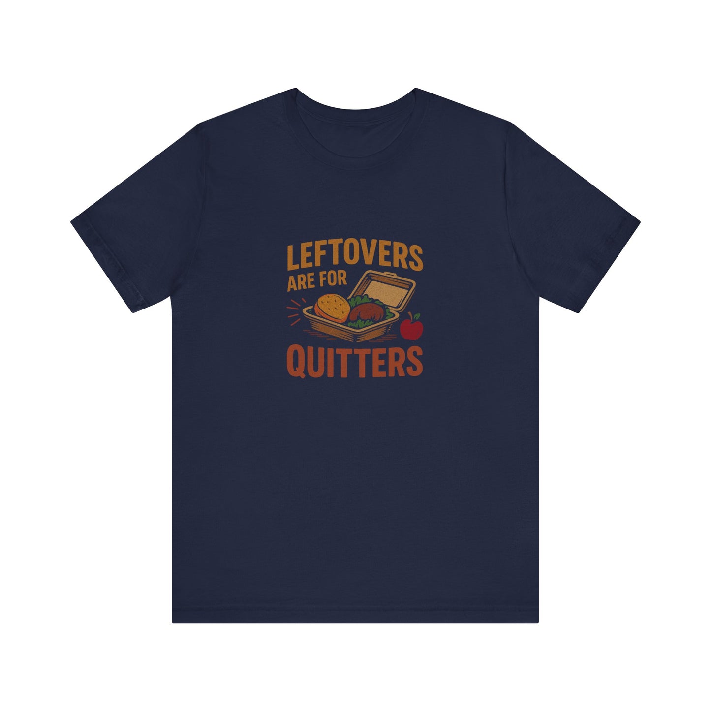 Leftovers Are For Quitters — Foodie Retro Tee (Dark)