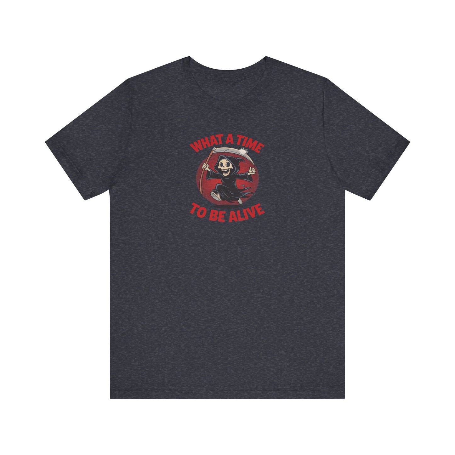 What a Time to Be Alive — Not-So-Grim Reaper Retro Tee (Dark)