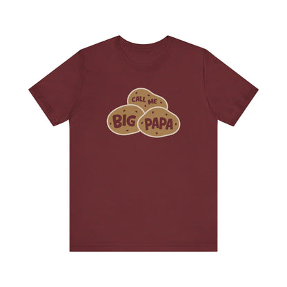 Call Me Big Papa Shirt — Funny Dad Gift, Potato Pun Tee