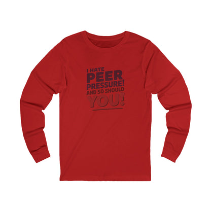 I Hate Peer Pressure, And So Should You! — Retro Long Sleeve (Light)
