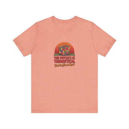 The Physics is Theoretical, But the Fun is Real — Retro Tee (Light)
