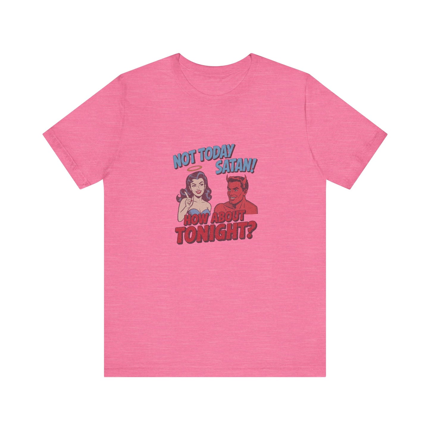 Not Today Satan (How About Tonight?) — Retro Tee (Light)
