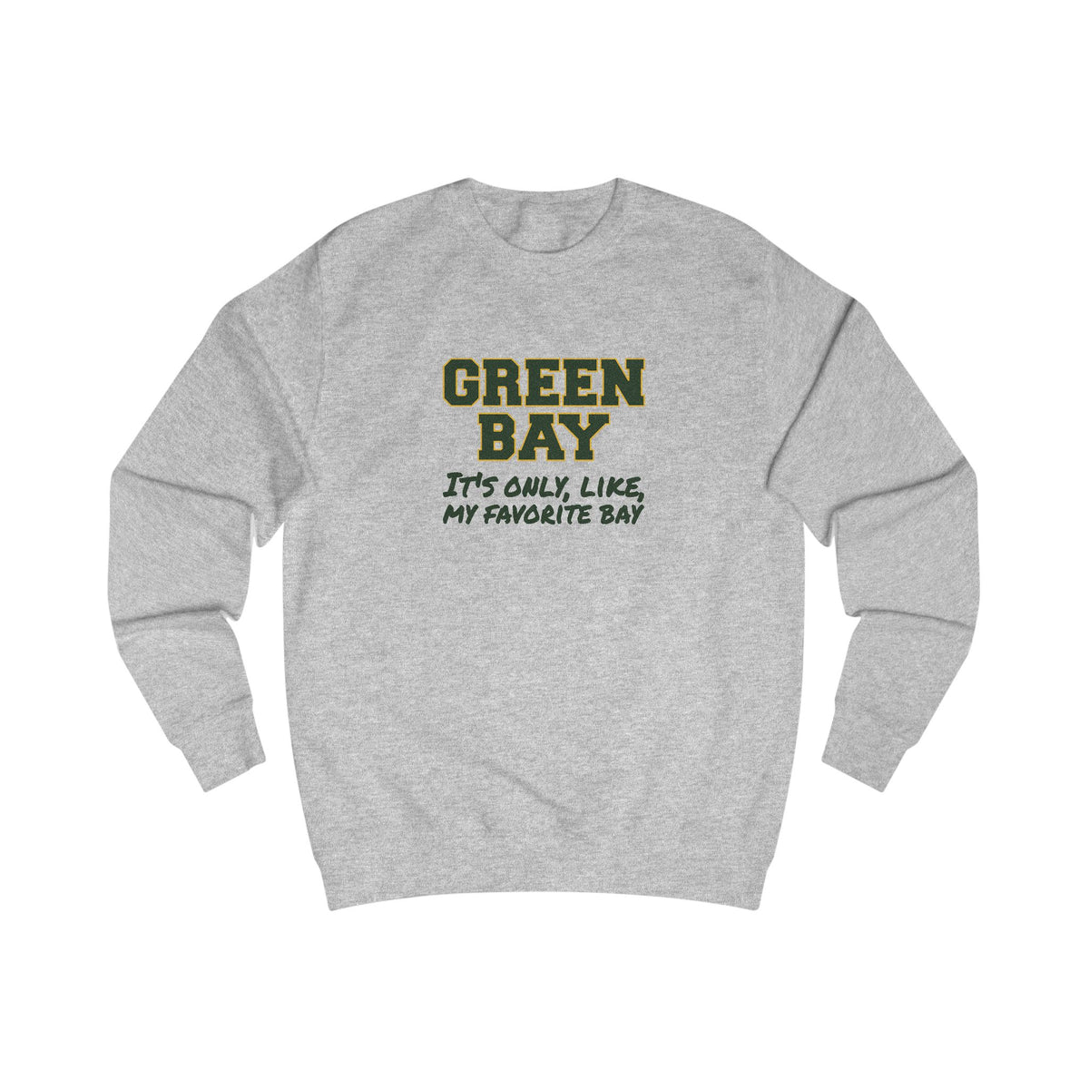 Green Bay (My Favorite Bay) — Phoebe Buffay Football Sweatshirt (Light)